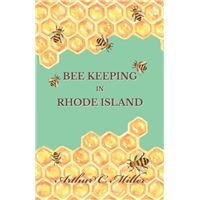 How to Keep Bees Or; Bee Keeping in Rhode Island