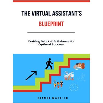 The Virtual Assistant's Blueprint: Crafting Work-Life Balance for Optimal Success - 1