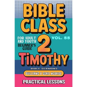 Bible Class for Adults and Youth Beginner's Guide - 2 Timothy - 1