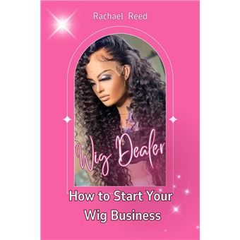 Wig Dealer: How to Start Your wig Business - 1