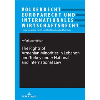 The Rights of Armenian Minorities in Lebanon and Turkey under National and International Law - 1