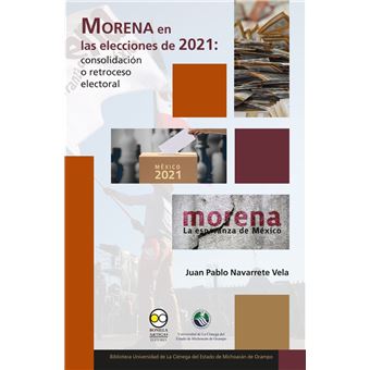 Morena en las elecciones de 2021: consolidación o retroceso electoral - 1