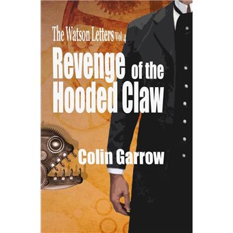 The Watson Letters Volume 4: Revenge of the Hooded Claw - 1