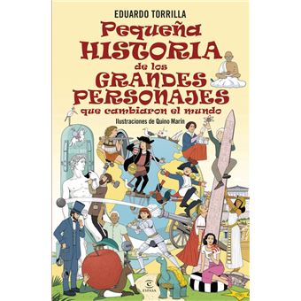 Pequeña historia de los grandes personajes que cambiaron el mundo - 1