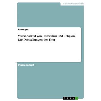 Vereinbarkeit von Heroismus und Religion. Die Darstellungen des Thor - 1