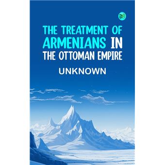 The treatment of Armenians in the Ottoman Empire - 1