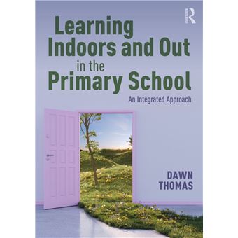 Learning Indoors and Out in the Primary School - 1