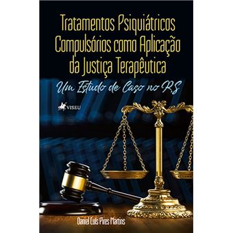 Tratamentos Psiquiátricos Compulsórios como Aplicação da Justiça Terapêutica - 1