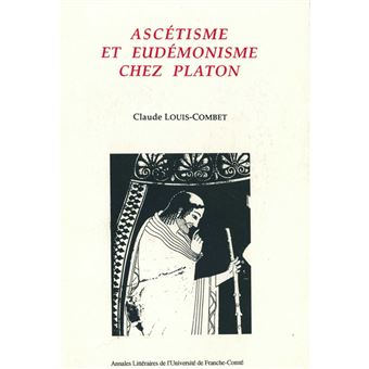 Ascétisme et eudémonisme chez Platon - 1