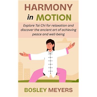 Harmony in Motion: Explore Tai Chi for relaxation and discover the ancient art of achieving peace and well-being - 1