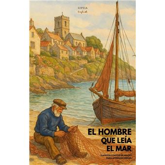 El Hombre Que Leía El Mar: Cuentos Cortos Bilingües Para Aprender Inglés - 1