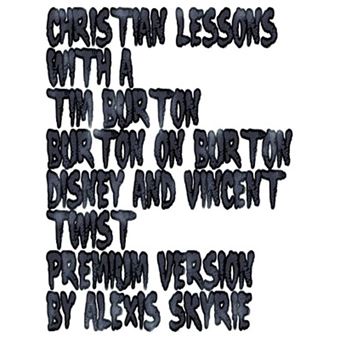 Christian Lessons with a Tim Burton Burton on Burton Disney and Vincent Twist Premium Version - 1