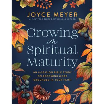 Growing in Spiritual Maturity - 1