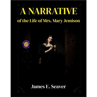 A Narrative of the Life of Mrs. Mary Jemison - 1