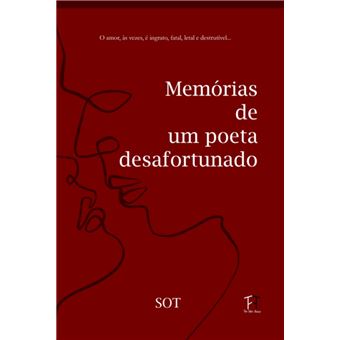 Memórias De Um Poeta Desafortunado - 1