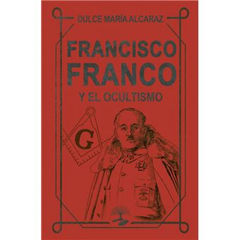 Francisco Franco y el Ocultismo - 1