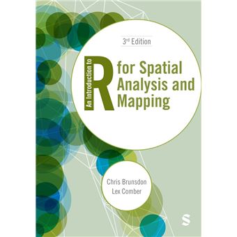 An Introduction to R for Spatial Analysis and Mapping - 1