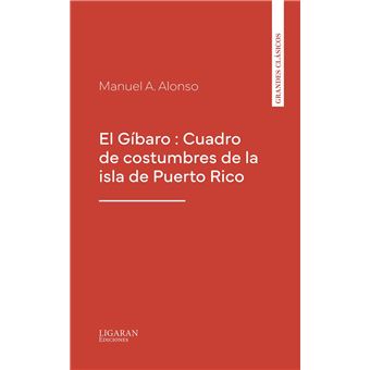 El Gíbaro : Cuadro de costumbres de la isla de Puerto Rico - 1