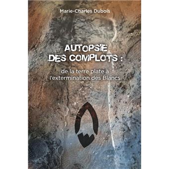 De la terre plate à l'extermination des Blancs - 1