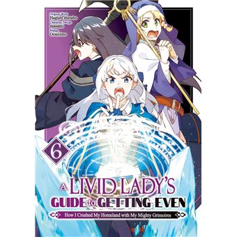 A Livid Lady's Guide to Getting Even: How I Crushed My Homeland with My Mighty Grimoires (Manga) Volume 6 - 1