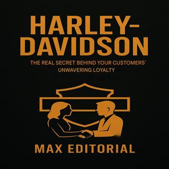 HARLEY-DAVIDSON: THE REAL SECRET BEHIND YOUR CUSTOMERS' UNWAVERING LOYALTY - 1