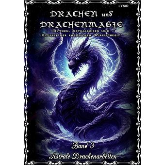 Drachen und Drachenmagie - Band 3 - Astrale Drachenarbeiten - 1
