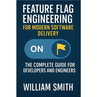 Feature Flag Engineering for Modern Software Delivery - 1