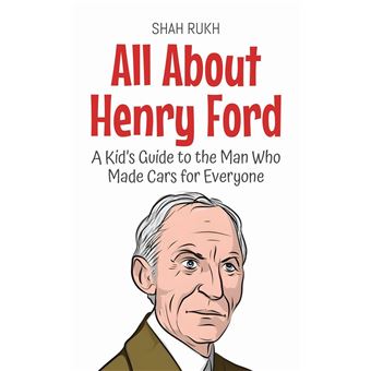All About Henry Ford: A Kid’s Guide to the Man Who Made Cars for Everyone - 1