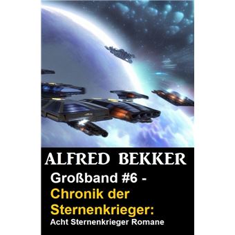 Großband #6 - Chronik der Sternenkrieger: Acht Sternenkrieger Romane - 1