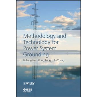 Methodology and Technology for Power System Grounding - 1