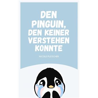 Den Pinguin, den keiner verstehen konnte - 1