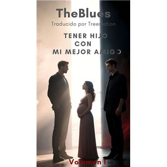 Tener hijo con mi mejor amigo - 1