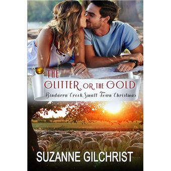 The Glitter or The Gold (Bindarra Creek Small Town Christmas) - 1