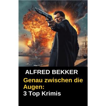 Genau zwischen die Augen: 3 Top Krimis - 1