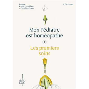 Mon Pédiatre est homéopathe - Les premiers soins - 1