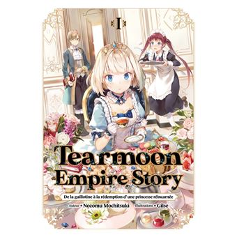 Tearmoon Empire Story : De la guillotine à la rédemption d'une princesse réincarnée (Light Novel) : Tome 1 - 1