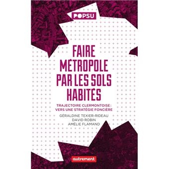 Faire métropole par les sols habités. Trajectoire clermontoise : vers une stratégie foncière - 1