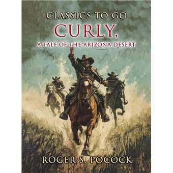 Curly, A Tale of the Arizona Desert - 1