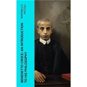 Benedetto Croce: An Introduction to His Philosophy - 1