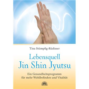 Lebensquell Jin Shin Jyutsu: Ein Gesundheitsprogramm für mehr Wohlbefinden und Vitalität - 1
