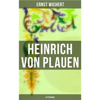 Heinrich von Plauen: Ritterroman - 1