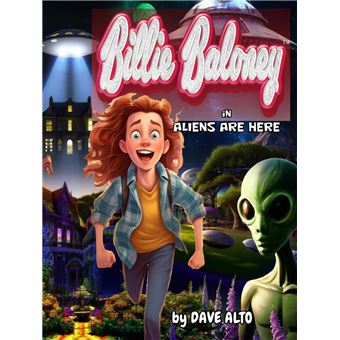 Billy Baloney in: Aliens Are Here - 1