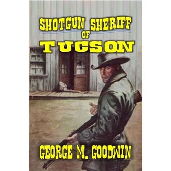 Shotgun Sheriff of Tucson - 1