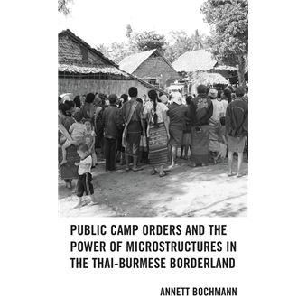 Public Camp Orders and the Power of Microstructures in the Thai-Burmese Borderland - 1