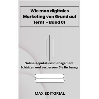 Wie man digitales Marketing von Grund auf lernt – Band 01 - 1