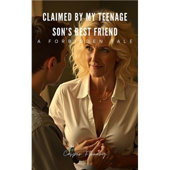 Claimed By My Teenage Son's Best Friend - 1
