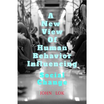 A New View Of Human Behavior Influencing Social Change - 1