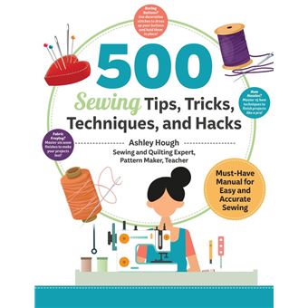 500 Sewing Tips, Tricks, Techniques, and Hacks - 1