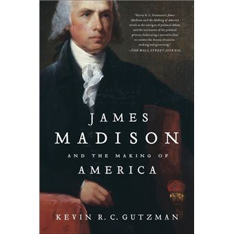 James Madison and the Making of America - 1