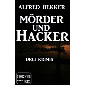Mörder und Hacker: Drei Krimis - 1